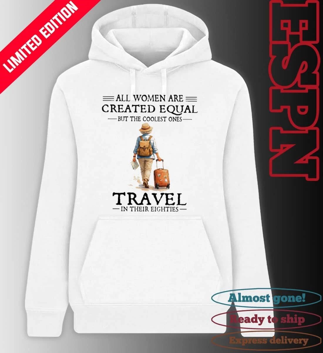 All Women Are Created Equal But The Coolest Ones Travel In Their Eighties Shirt