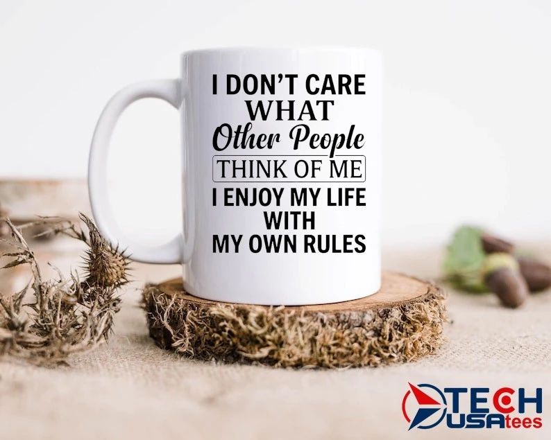 I don’t care what other people think of me I enjoy my life with my own rules shirt