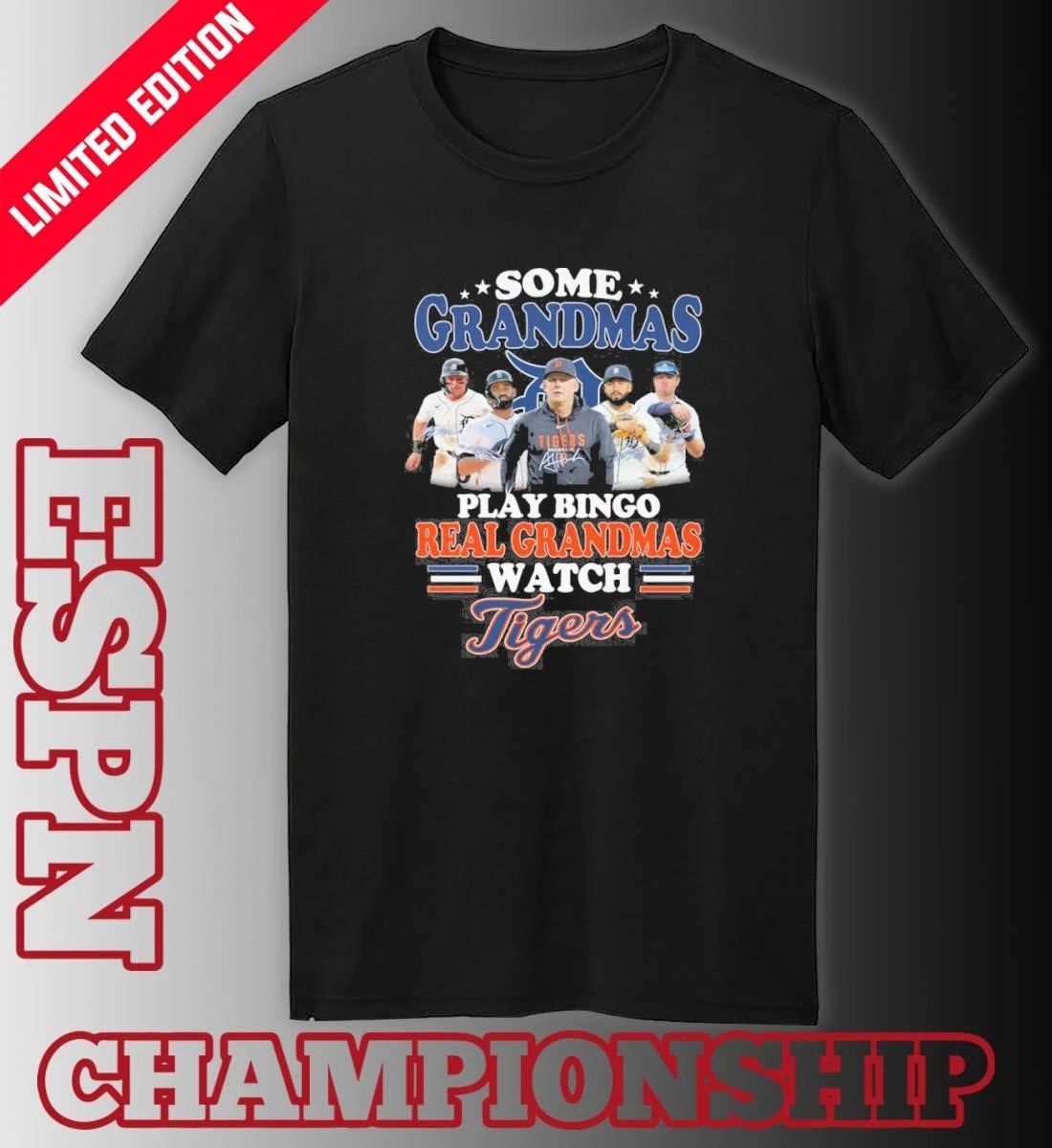 Some Grandmas Play Bingo Real Grandmas Watch Detroit Tigers Signatures Shirt