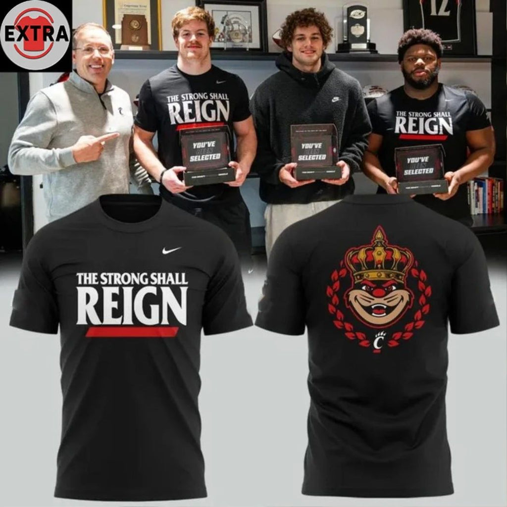 Cincinnati Bearcats 2025 The Strong Shall Reign Two Sided Hoodie T-Shirt