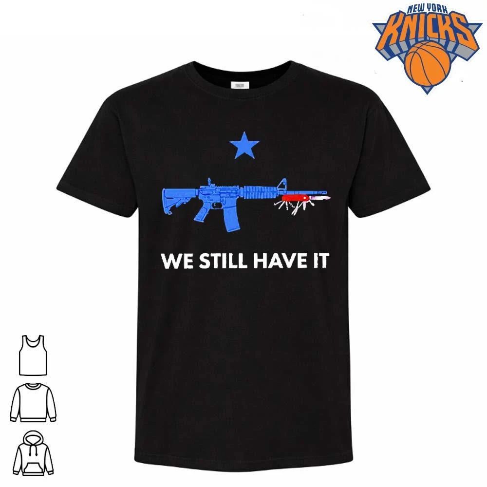 We Still Have It Rifle And Swiss Army Knife Gun Shirt