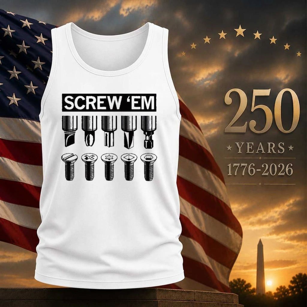 Screw ’Em Shirt