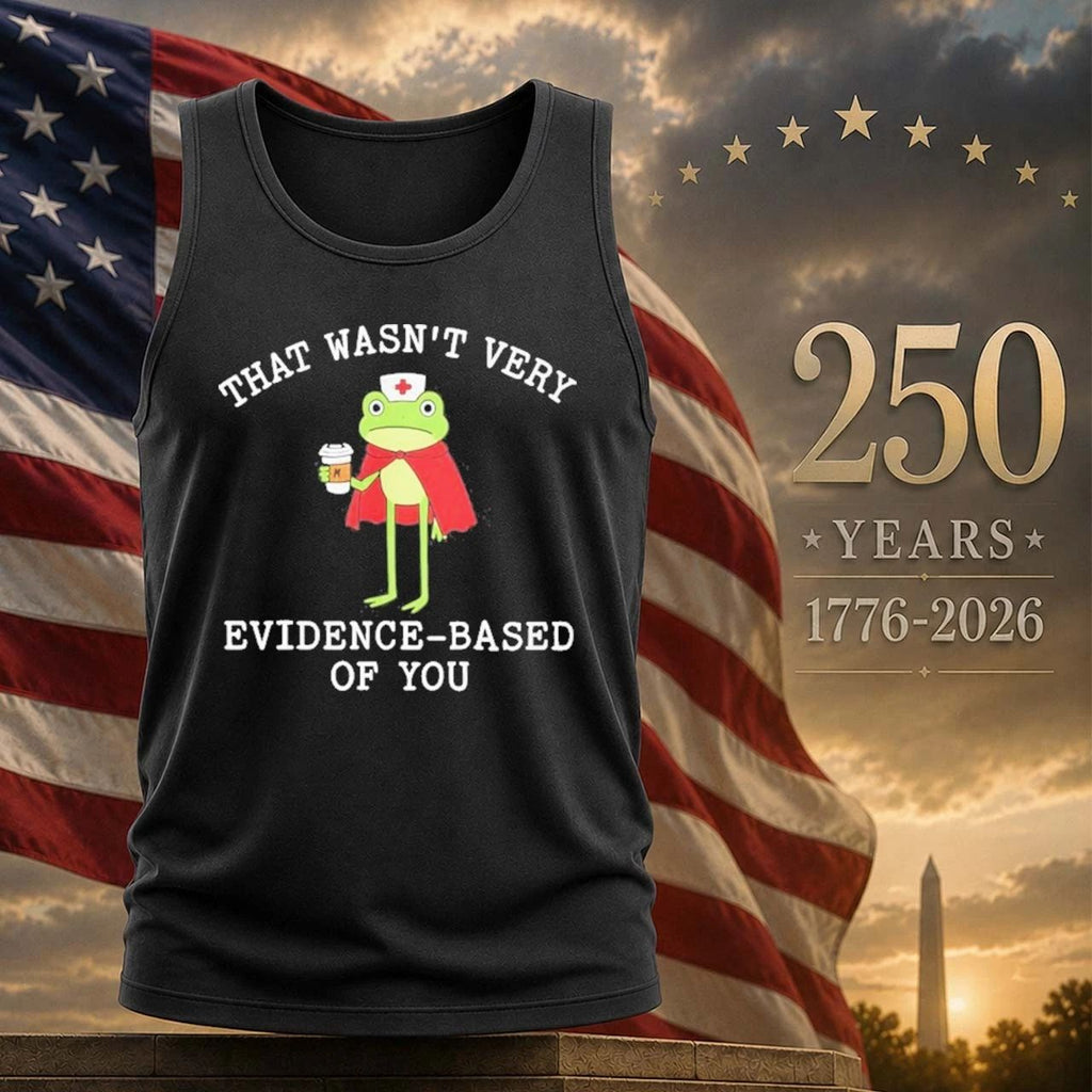 Frog That Wasn’t Very Evidence Based Of You Shirt