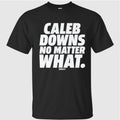 Caleb Downs No Matter What Shirt