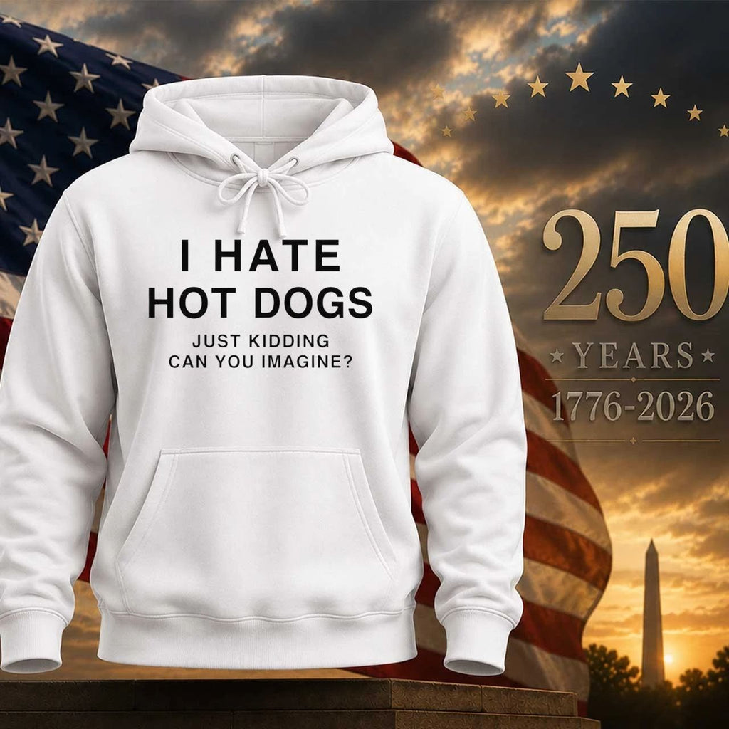 I Hate Hot Dogs Just Kidding Can You Imagine Shirt