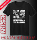 Get In Loser We’re Going To The Carnage Spade Brothers T-Shirt
