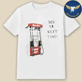 Pump See Ya Next Time Shirt