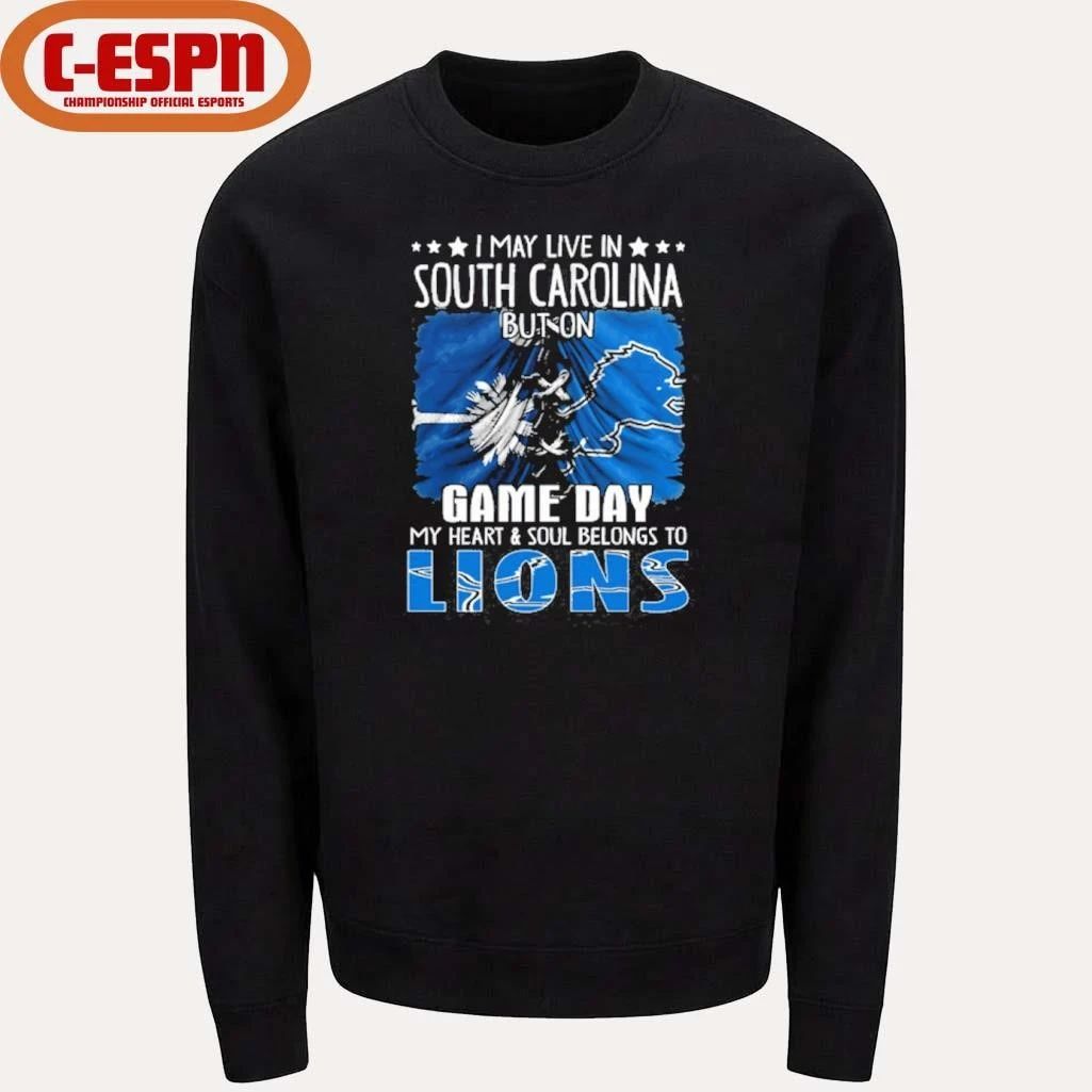 I May Live In South Carolina But On Gameday My Heart And Soul Belongs To Detroit Lions 2026 Shirt