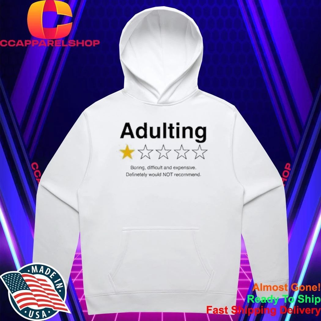 Adulting 1 Star Boring Difficutl And Expensive Shirt