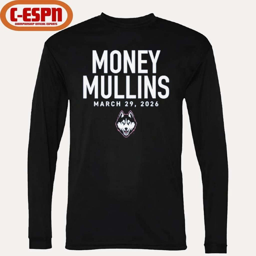 Braylon Mullins Uconn Huskies Money Mullins March 29, 2026 Shirt