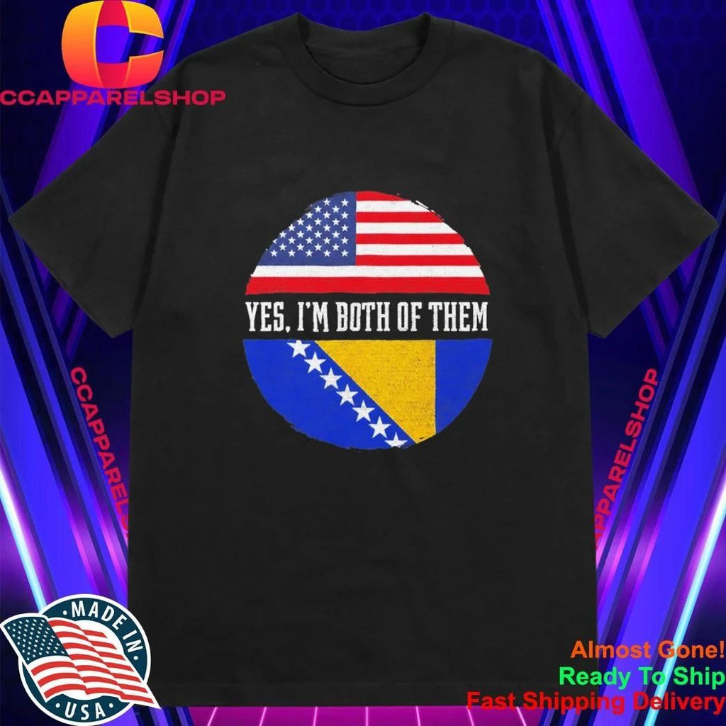 USA vs Bosnia Yes I’m Both Of Them Shirt