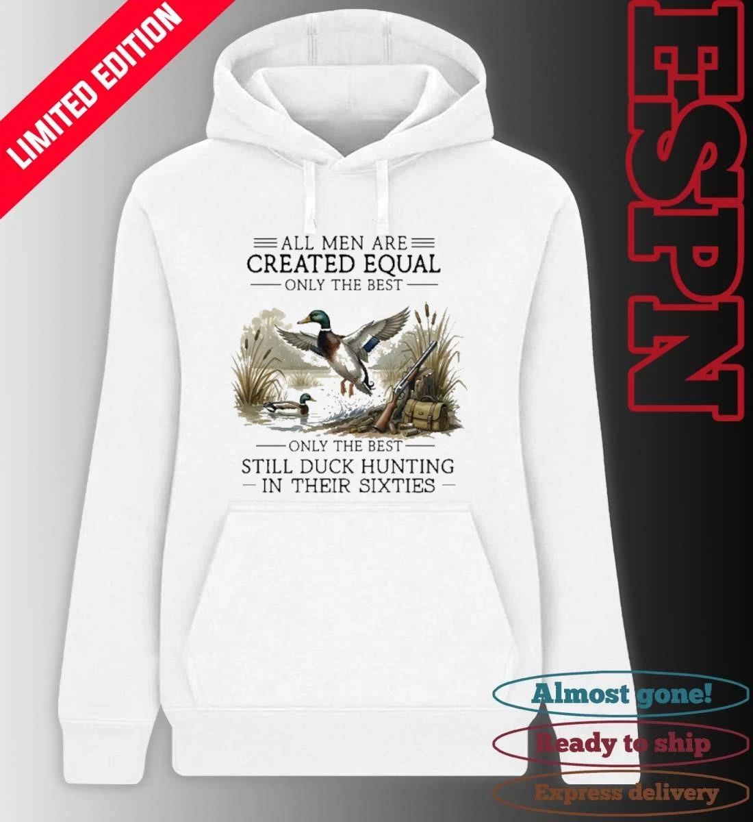 All Men Are Created Equal, Only The Best Still Duck Hunting In Their Sixties 60s Shirt