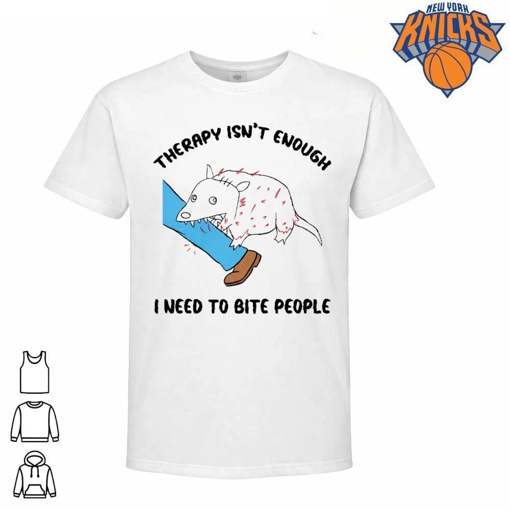Therapy Isnt Enough I Need To Bite People Angry Opossum Meme Shirt