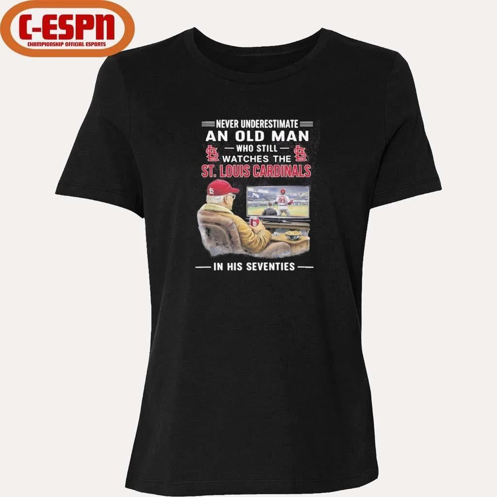 Never Underestimate An Old Man Who Still Watches The St. Louis Cardinals In His Seventies Shirt
