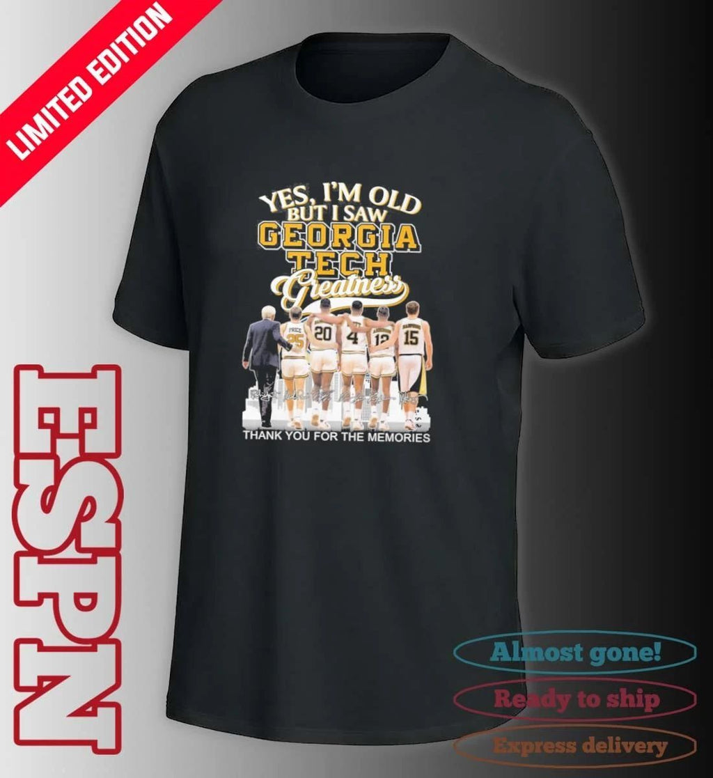 Yes, I’m Old But I Saw Georgia Tech Basketball Legends Greatness T-shirt