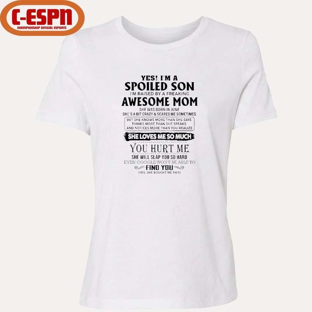 Yes, I’m A Spoiled Son Awesome Mom She Was Born In June 2026 Shirt
