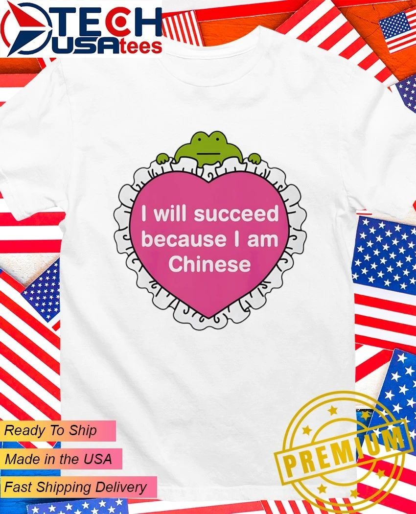 Frog I will succeed because I am Chinese shirt