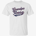 Grandpa Rossy Forever Shirt