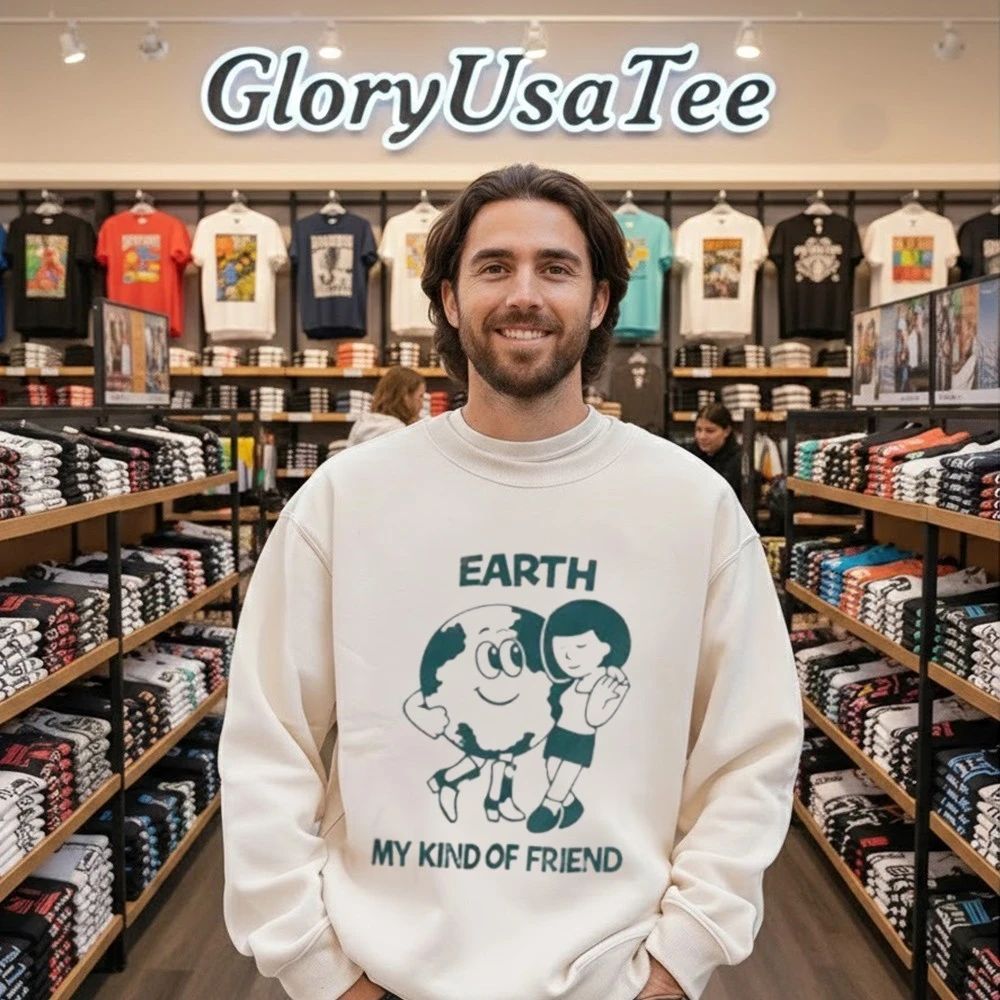 Earth My Kind of Friend Shirt
