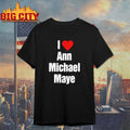 I Love Ann Michael Maye Heart t-shirt