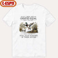 All Men Are Created Equal, Only The Best Still Duck Hunting In Their Sixties T-Shirt