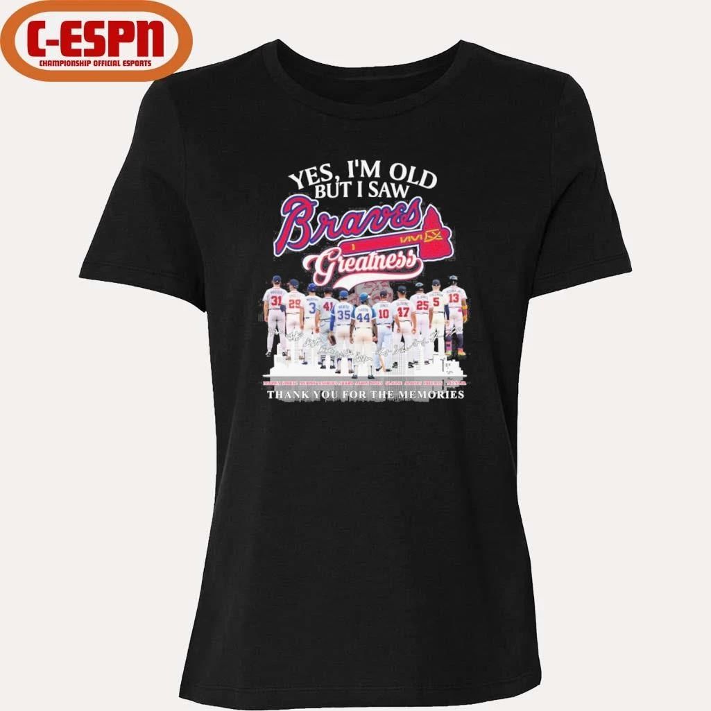 Yes, I’m Old But I Saw Atlanta Braves Greatness Team Players T-Shirt