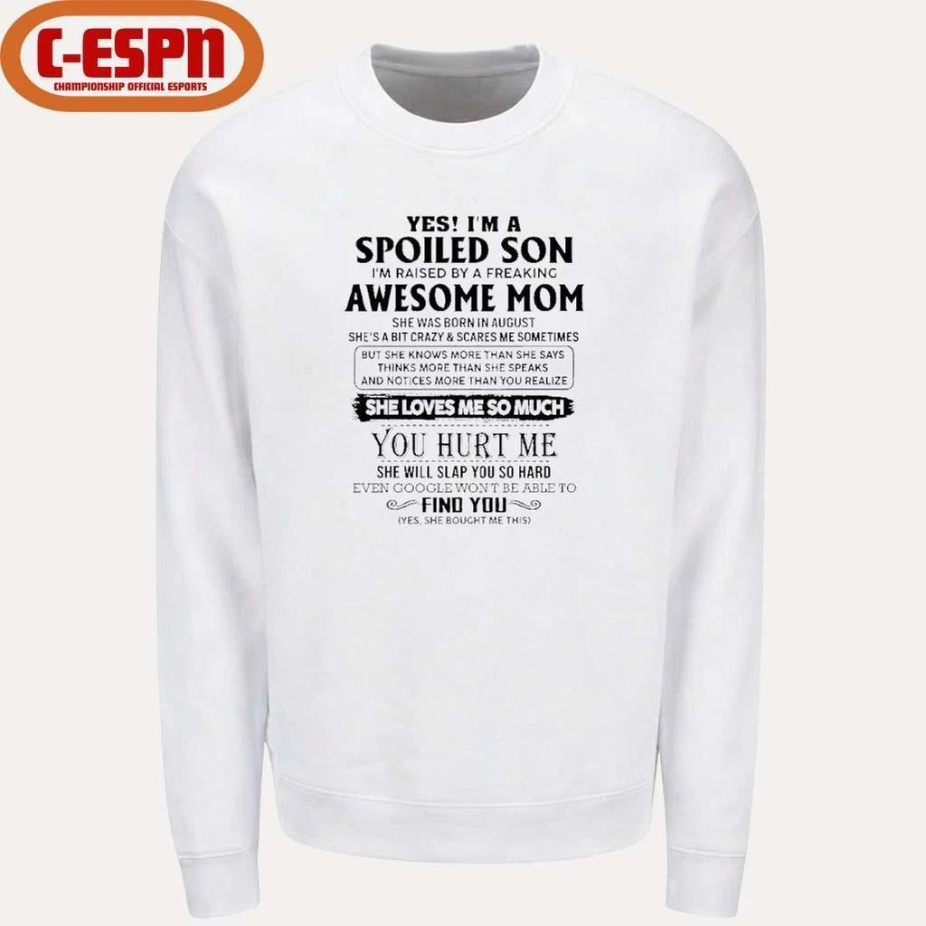 Yes, I’m A Spoiled Son Awesome Mom She Was Born In August 2026 Shirt