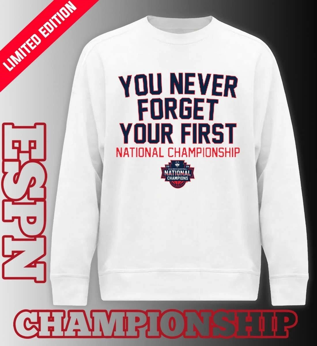 UConn Huskies Men’s Basketball You Never Forget Your First National Championship 2026 Shirt
