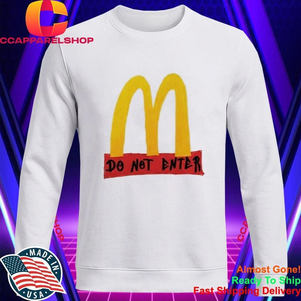 McDonald’s Do Not Enter Shirt