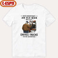Never Underestimate An Old Man Who Still Drives Trucks In His Seventies Shirt