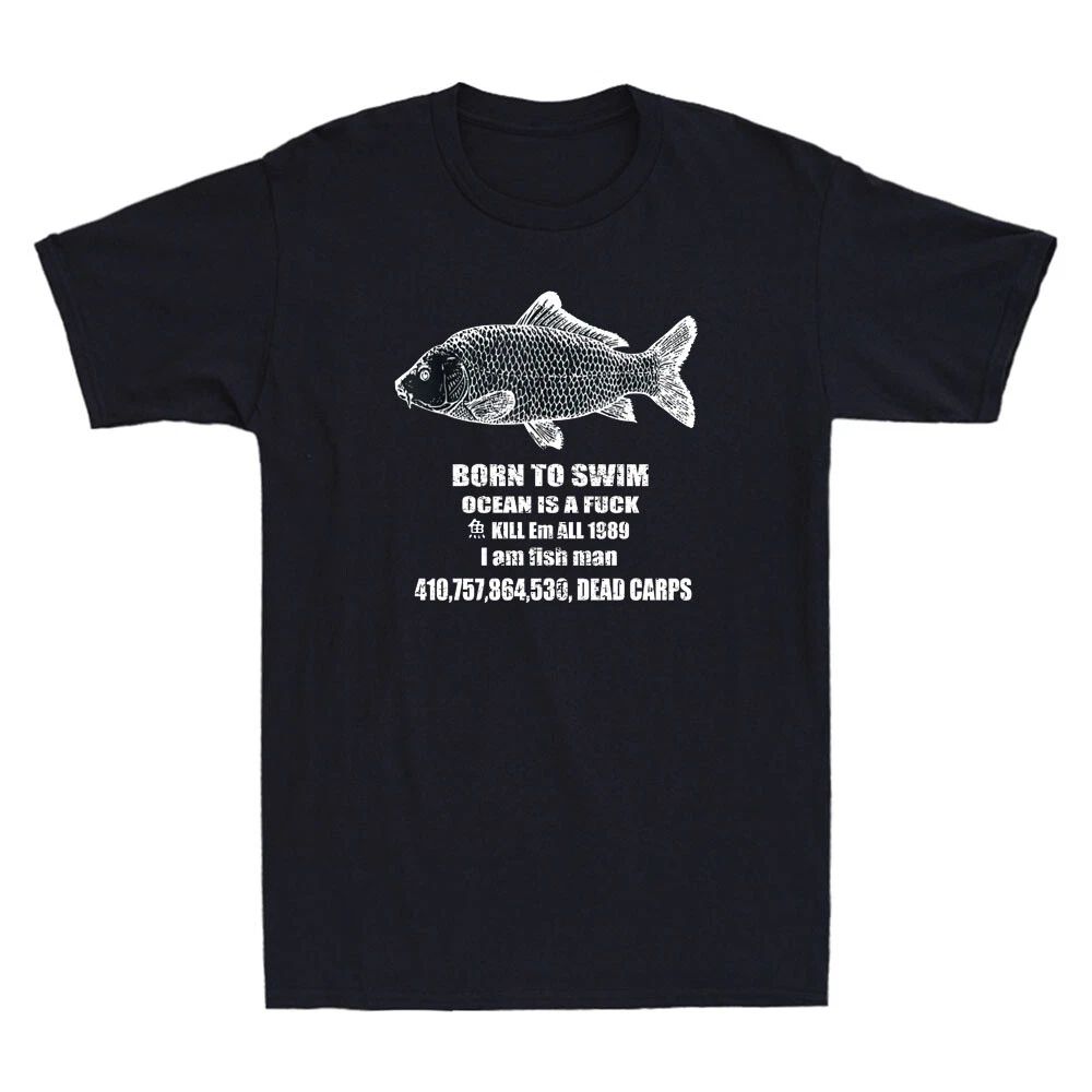 Born Swim Ocean Fvck Kill Em 1989 Am Fish Man Quote Tee (1)