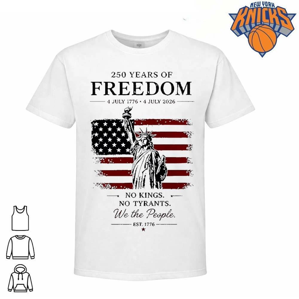 Statue of Liberty American flag 250 Years of Freedom No Kings No Tyrants We the People 4 of July shirt