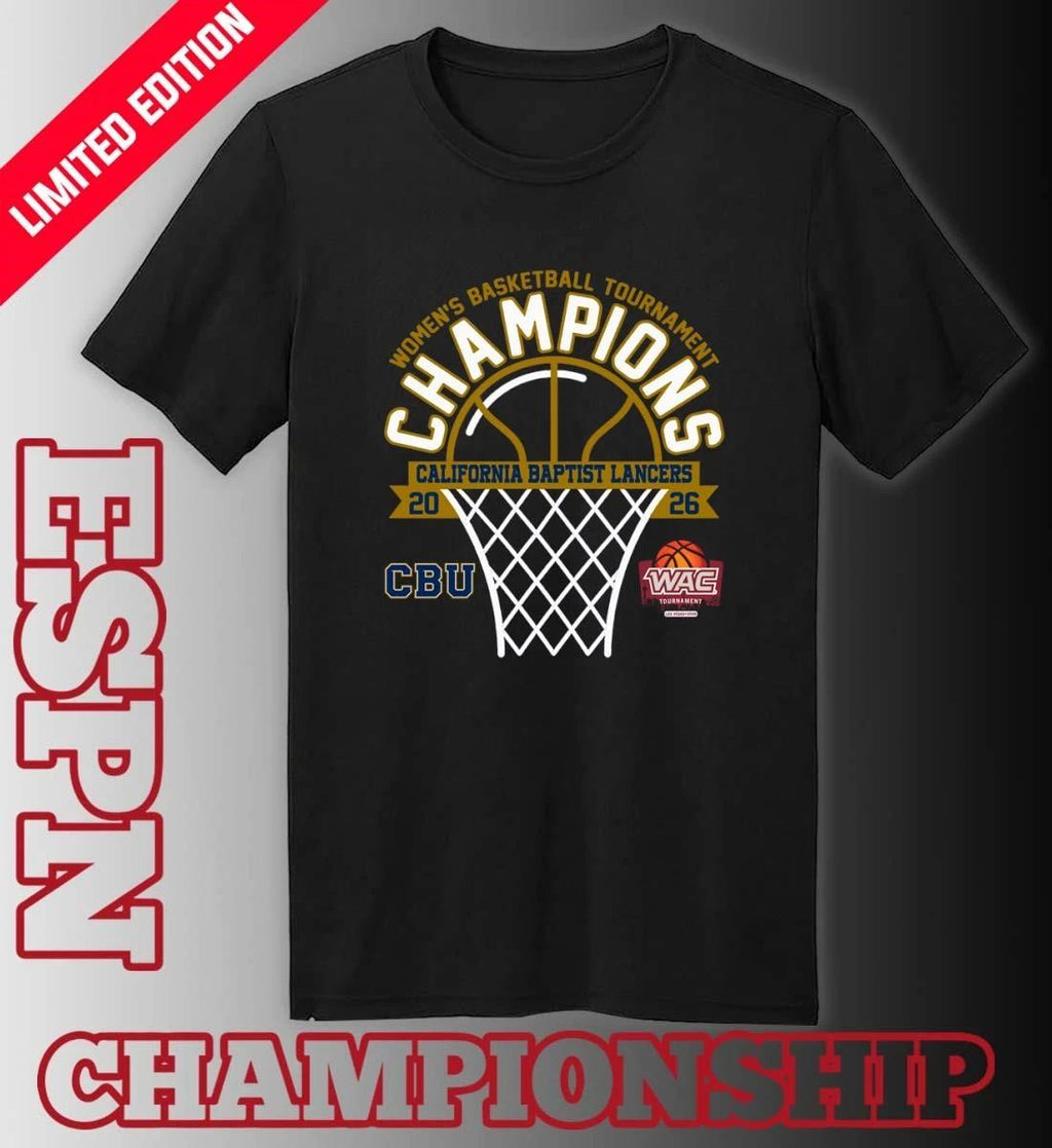 WAC Women’s Basketball Tournament Champions 2026 California Baptist Lancers T-Shirt