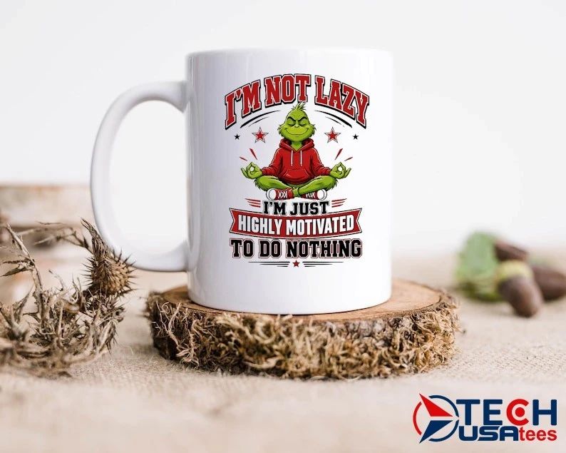 Grinch I’m not lazy I’m just highly motivated to do nothing shirt