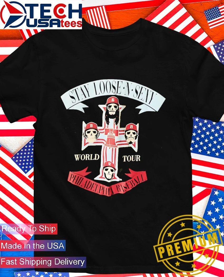 Stay Loose N Sexy Philadelphia Phillies Baseball World Tour skull shirt