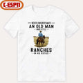 Never Underestimate An Old Man Who Still Ranches In His Sixties Shirt