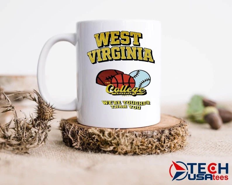 West Virginia Mountaineers The College Experience we’re tougher than you