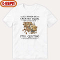 All Women Are Created Equal Only The Best Still Quilting In Their Eighties Classic T-Shirt