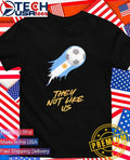 Argentina Soccer they not like us shirt