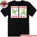 Ninja Turtles Say Pizza To Drugs Say No To Yes T-Shirt