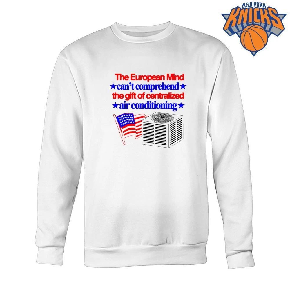 The European Mind Cant Comprehend Centralized Air Conditioning T Shirt