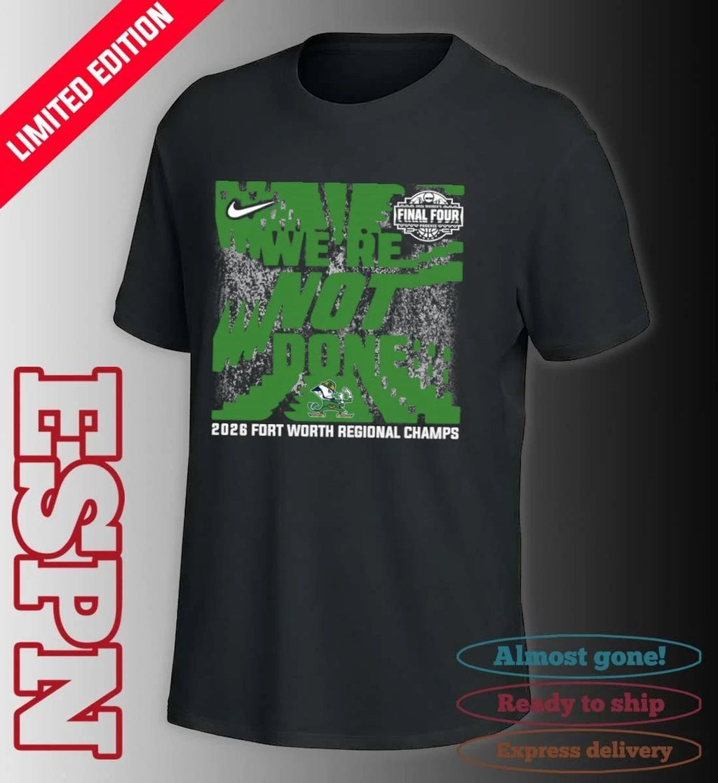 Notre Dame Fighting Irish 2026 NCAA Women’s Basketball Fort Worth Regional Champions T-Shirt