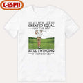 All Women Are Created Equal Only The Best Still Swinging In Their Eighties T-Shirt