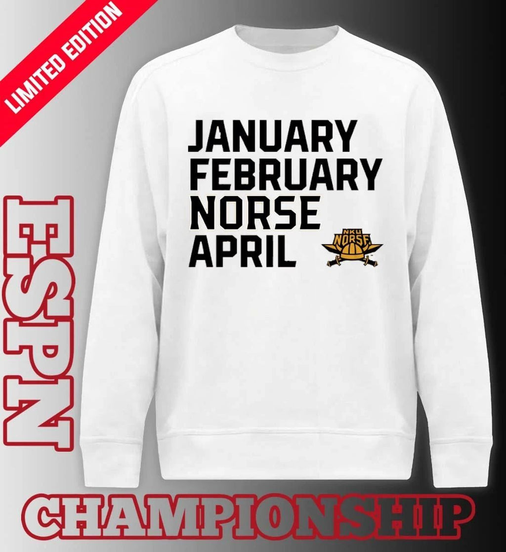 January February NKU Norse April shirt