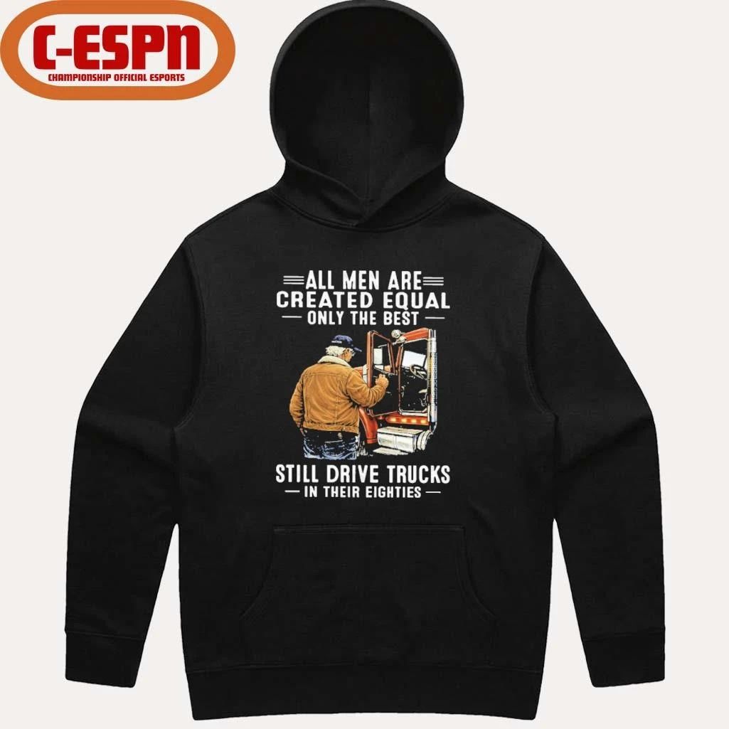 All Men Are Created Equal Only The Best Still Drive Trucks In Their Eighties Classic T-Shirt