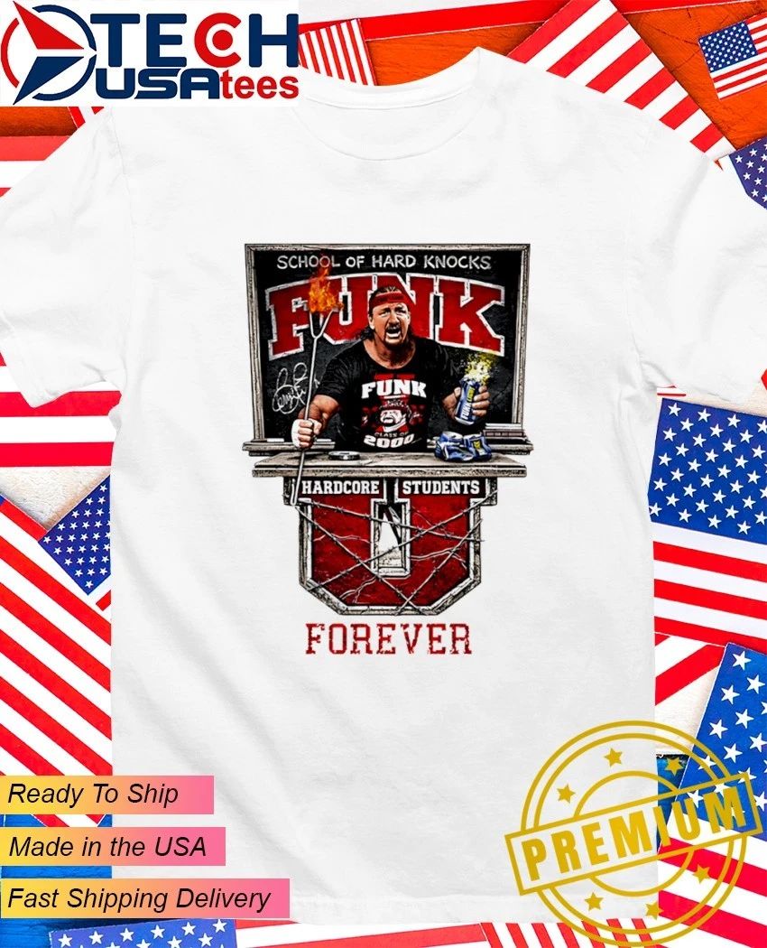 Terry Funk School of Hard Knocks Funk Forever shirt