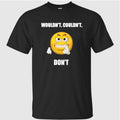 Wouldn’t Couldn’t Don’t Shirt