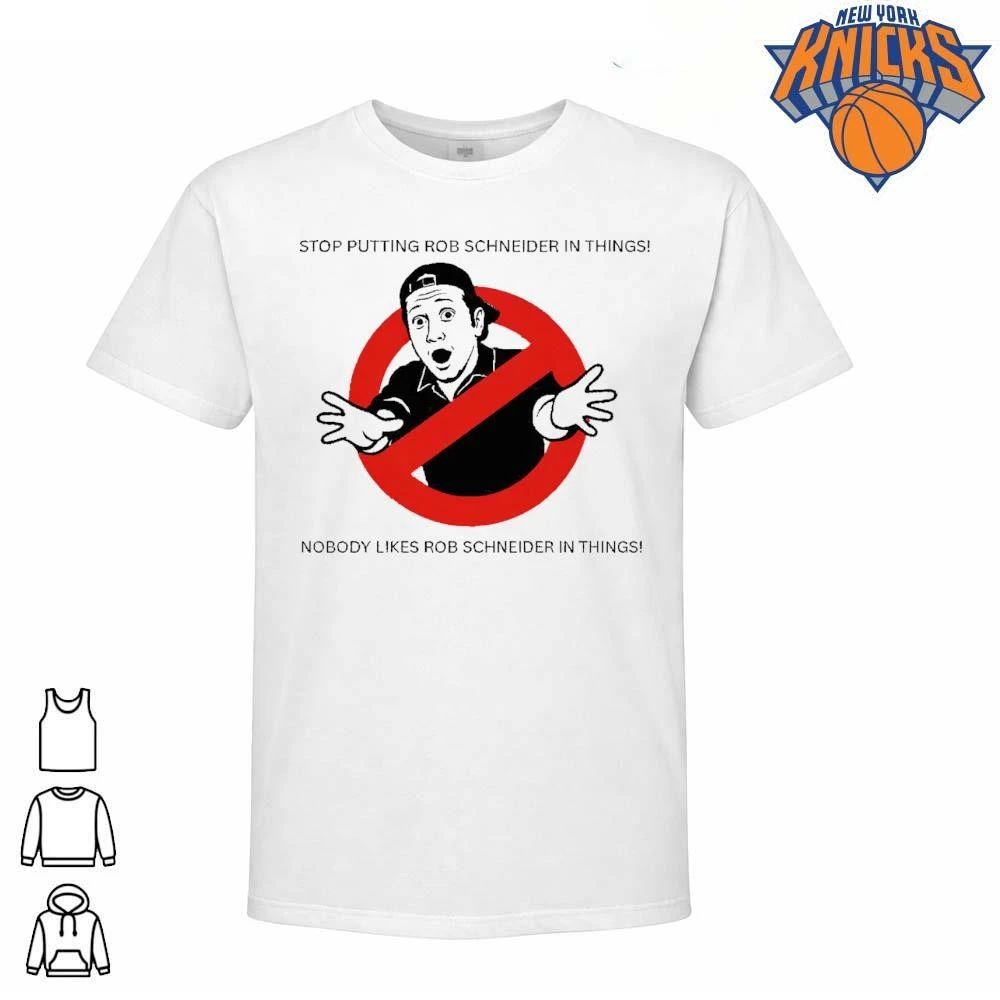 Stop Putting Rob Schneider In Things Nobody Likes Rob Schneider Ghostbusters Parody Shirt