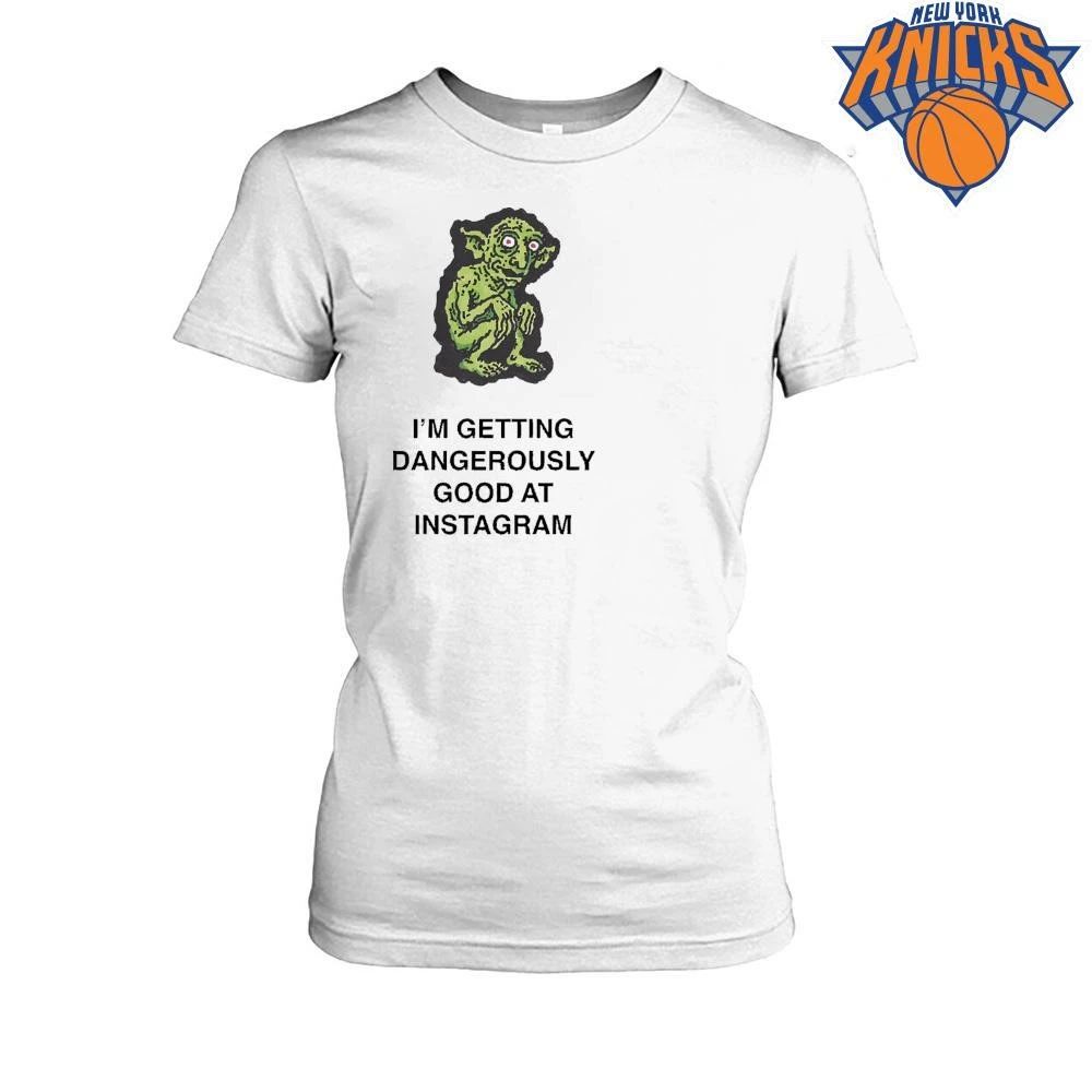 Im Getting Dangerously Good At Instagram Funny Ugly Green Goblin Social Media Meme Shirt