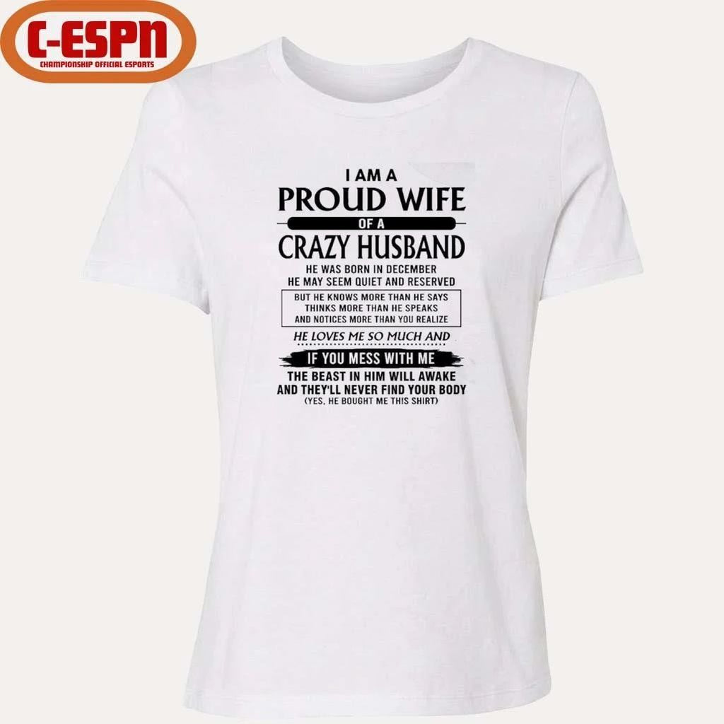 I’m A Proud Wife Of A Crazy Husband He Was Born In December 2026 Shirt